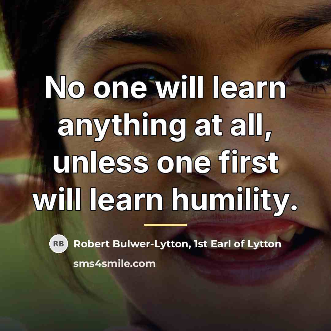 “No one will learn anything at all, unless one first…” quote by Robert Bulwer-Lytton, 1st Earl of Lytton