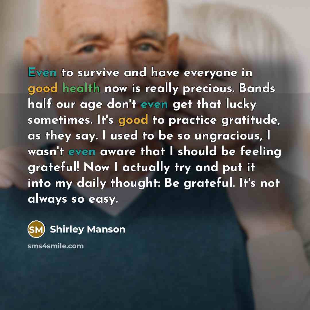 “Even to survive and have everyone in good health now…” quote by Shirley Manson