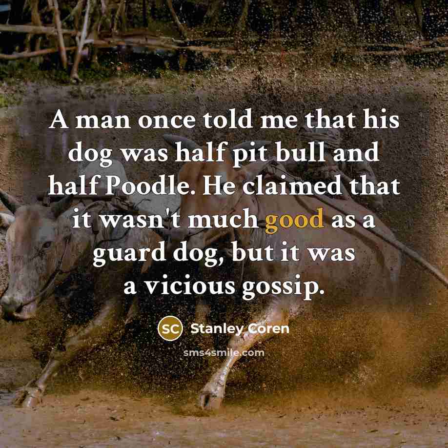 “A man once told me that his dog was half…” quote by Stanley Coren