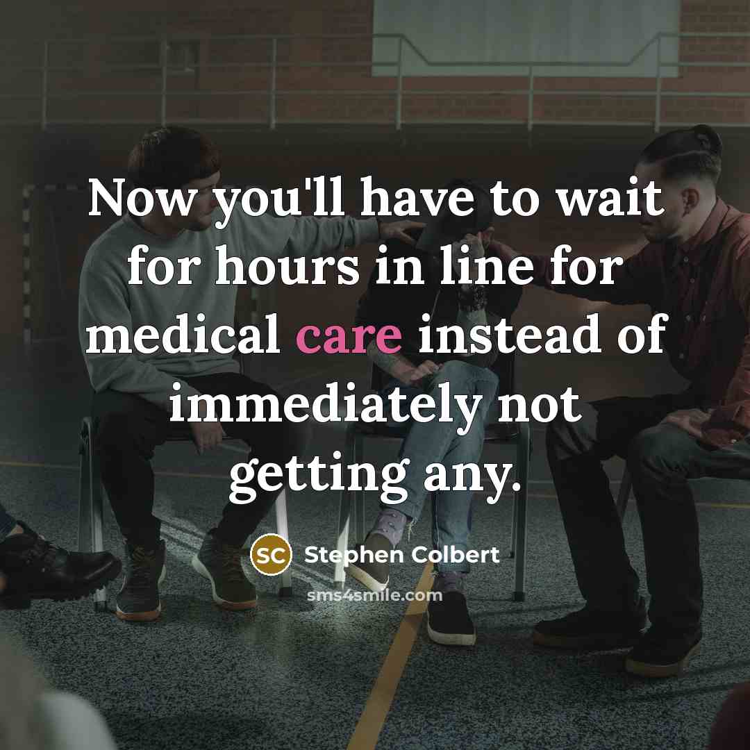 “Now you'll have to wait for hours in line for…” quote by Stephen Colbert