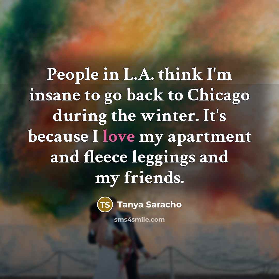 “People in L.A. think I'm insane to go back to…” quote by Tanya Saracho