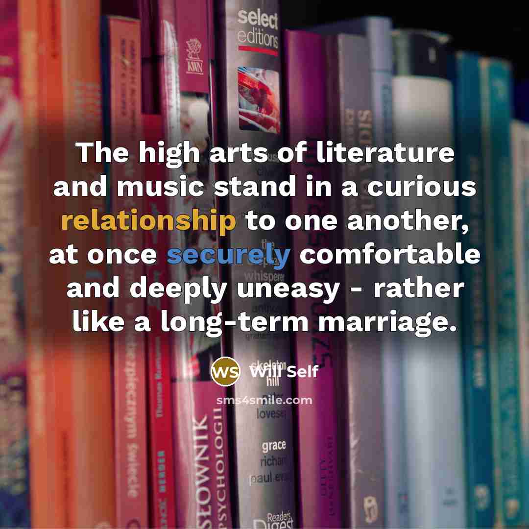 “The high arts of literature and music stand in a…” quote by Will Self