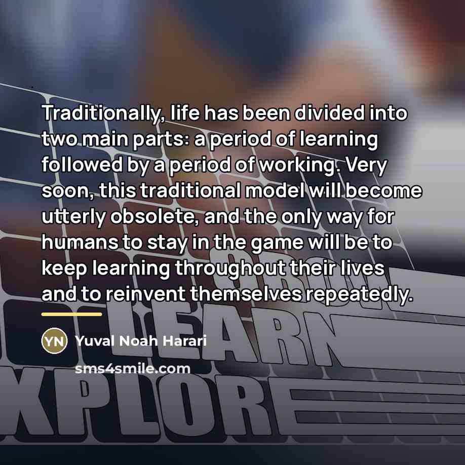 “Traditionally, life has been divided into two main parts: a…” quote by Yuval Noah Harari
