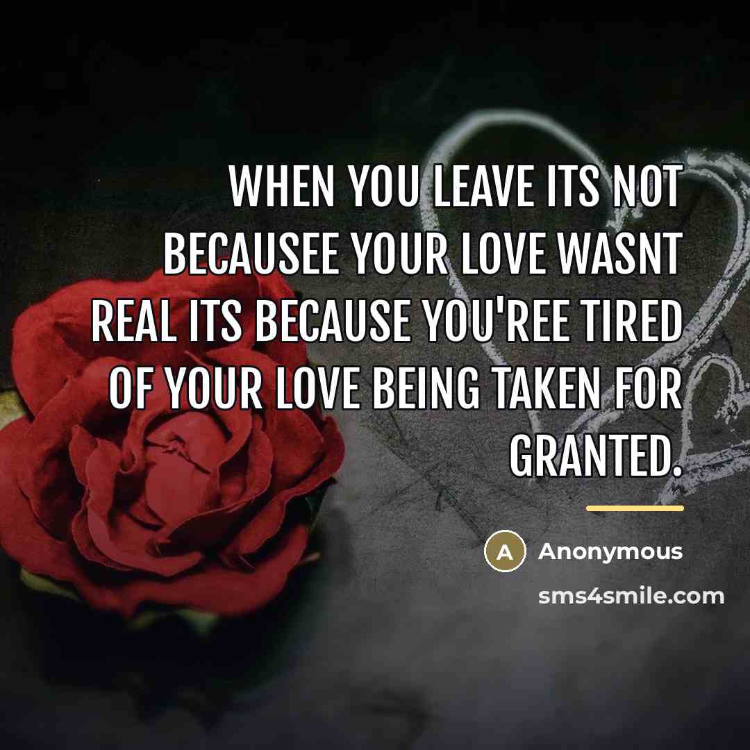 “When you leave its not becausee your love wasnt real…” quote by Anonymous