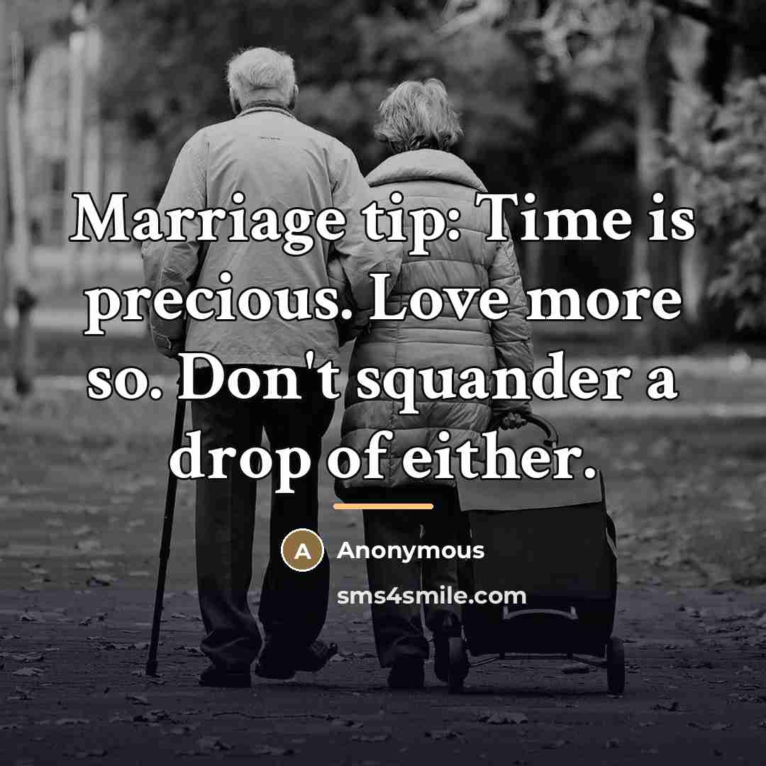 “Marriage tip: Time is precious. Love more so. Don't squander…” quote by Anonymous