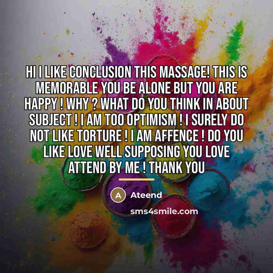 “Hi I like conclusion this massage! this is memorable you…” quote by Ateend