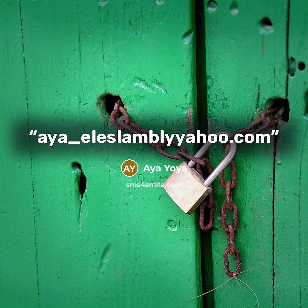 “aya_eleslamblyyahoo.com” quote by Aya Yoya