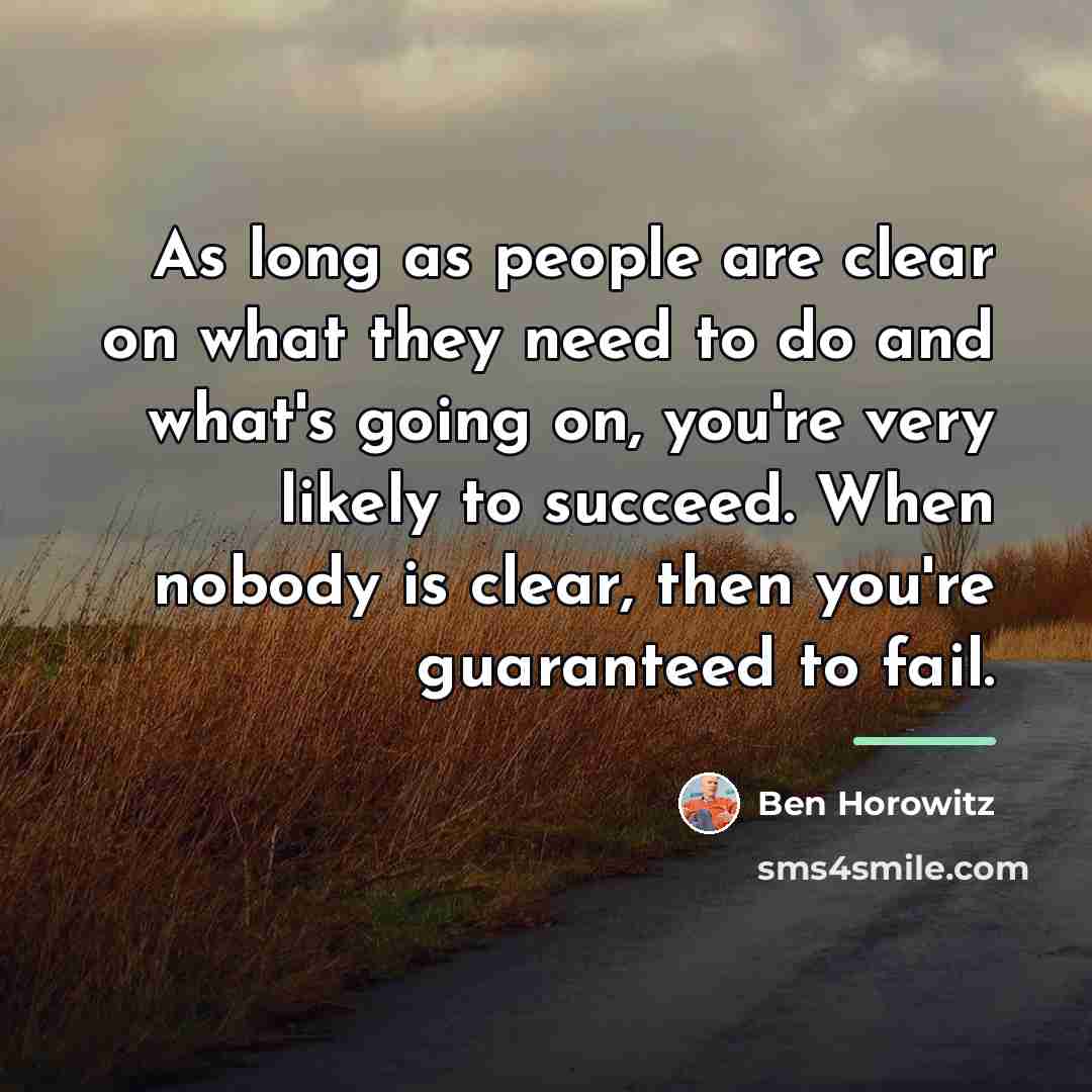 “As long as people are clear on what they need…” quote by Ben Horowitz