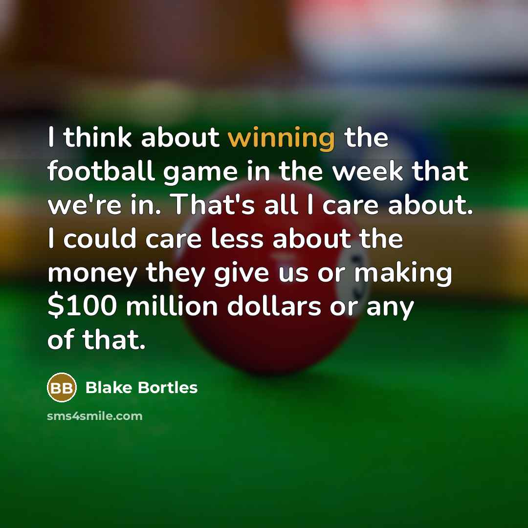 “I think about winning the football game in the week…” quote by Blake Bortles