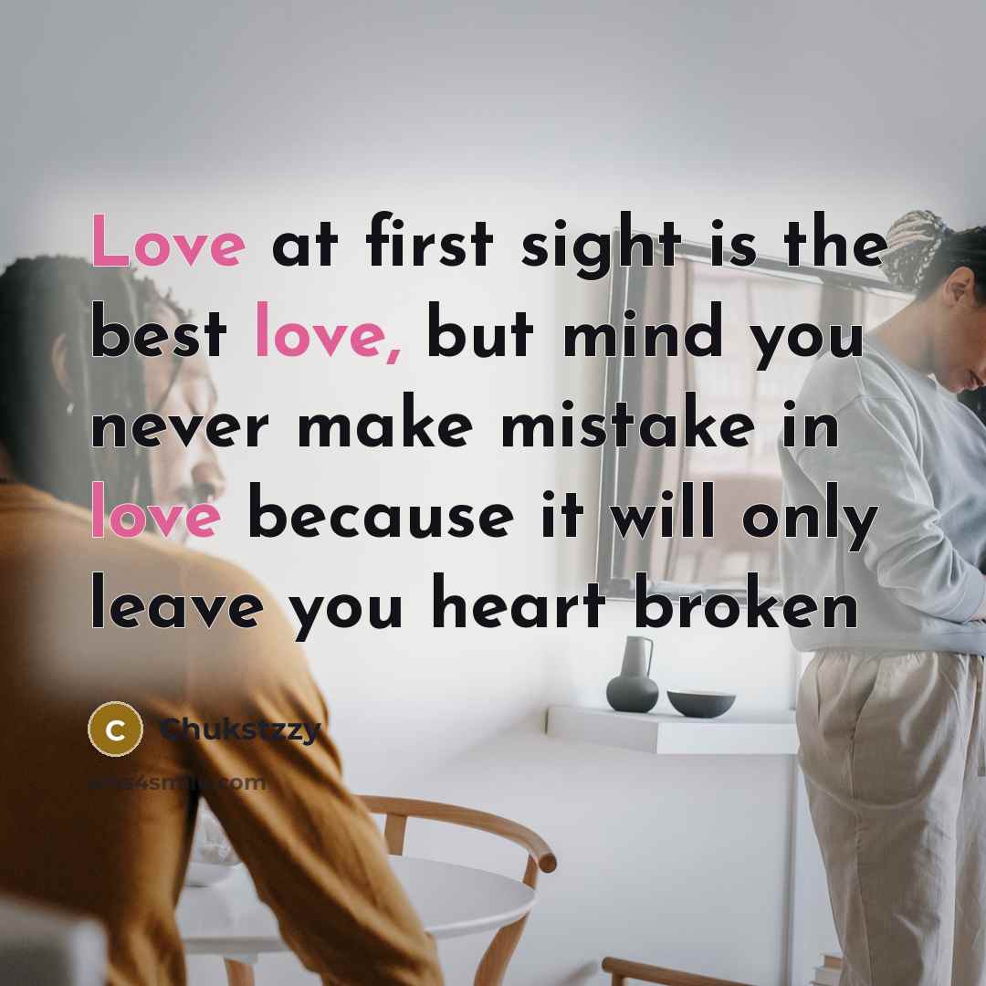 “Love at first sight is the best love, but mind…” quote by Chukstzzy