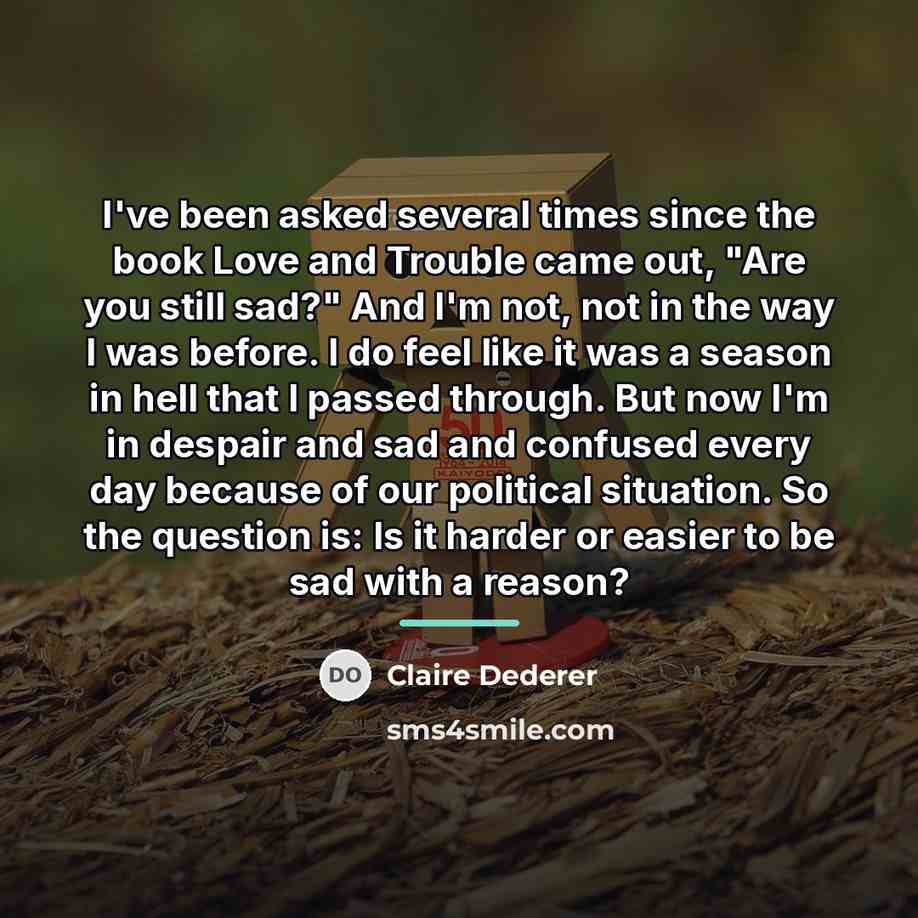 “I've been asked several times since the book Love and…” quote by Claire Dederer