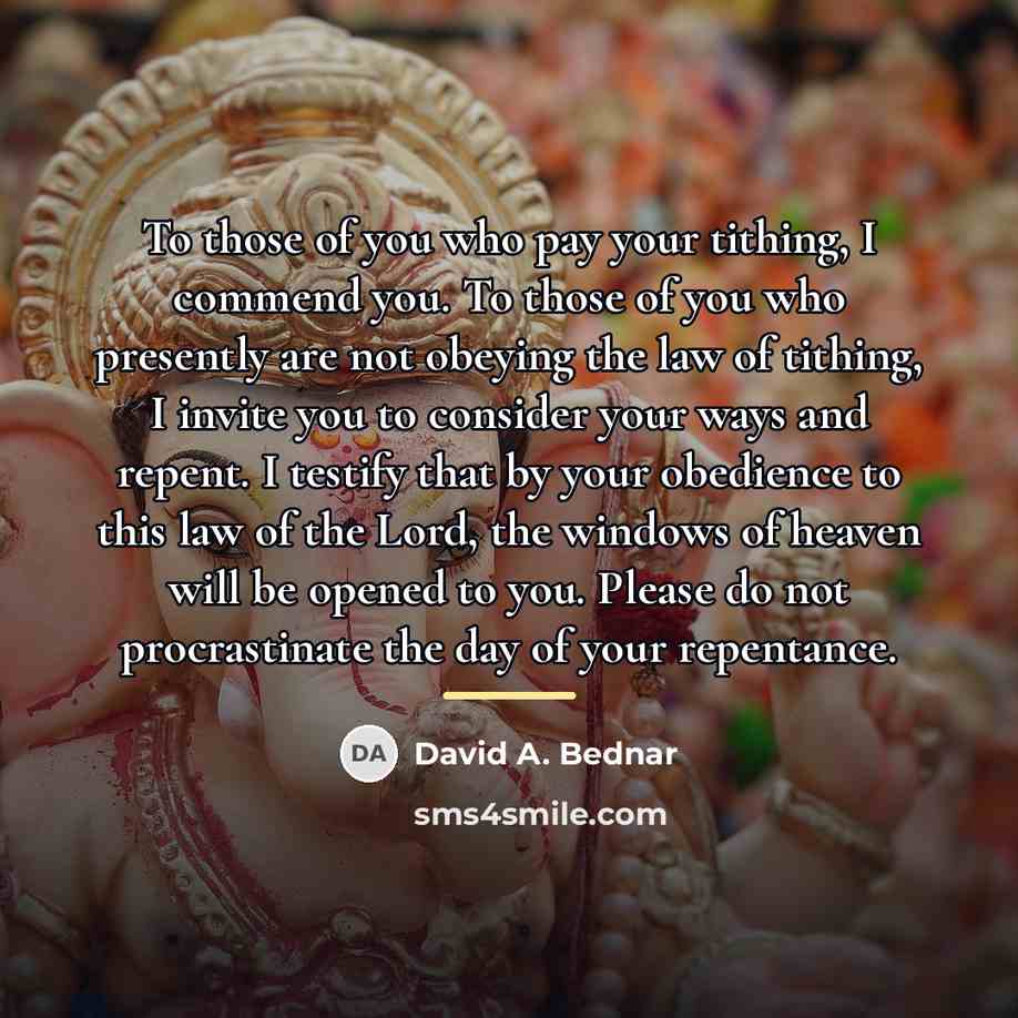 “To those of you who pay your tithing, I commend…” quote by David A. Bednar