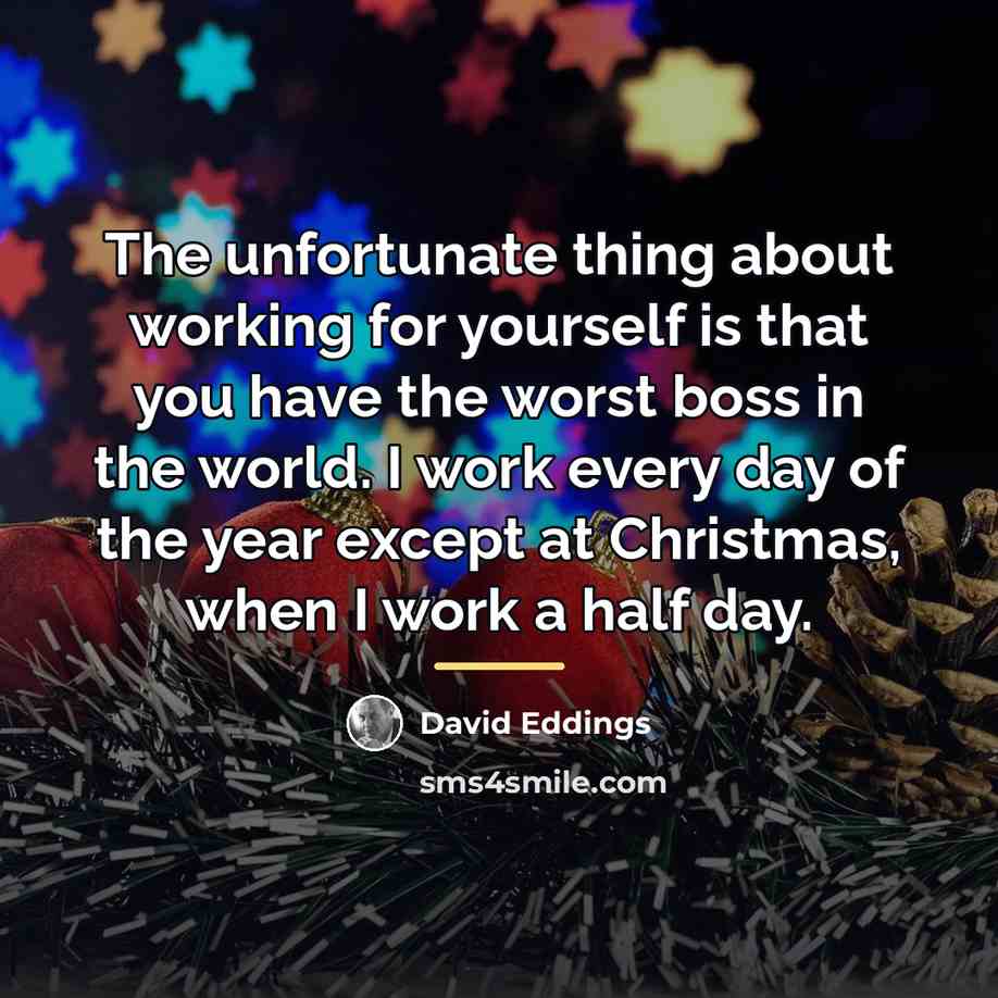“The unfortunate thing about working for yourself is that you…” quote by David Eddings