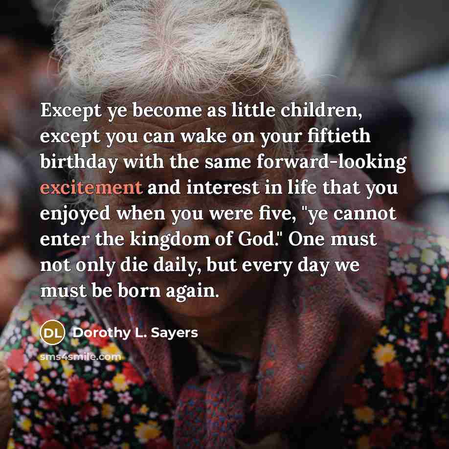 “Except ye become as little children, except you can wake…” quote by Dorothy L. Sayers