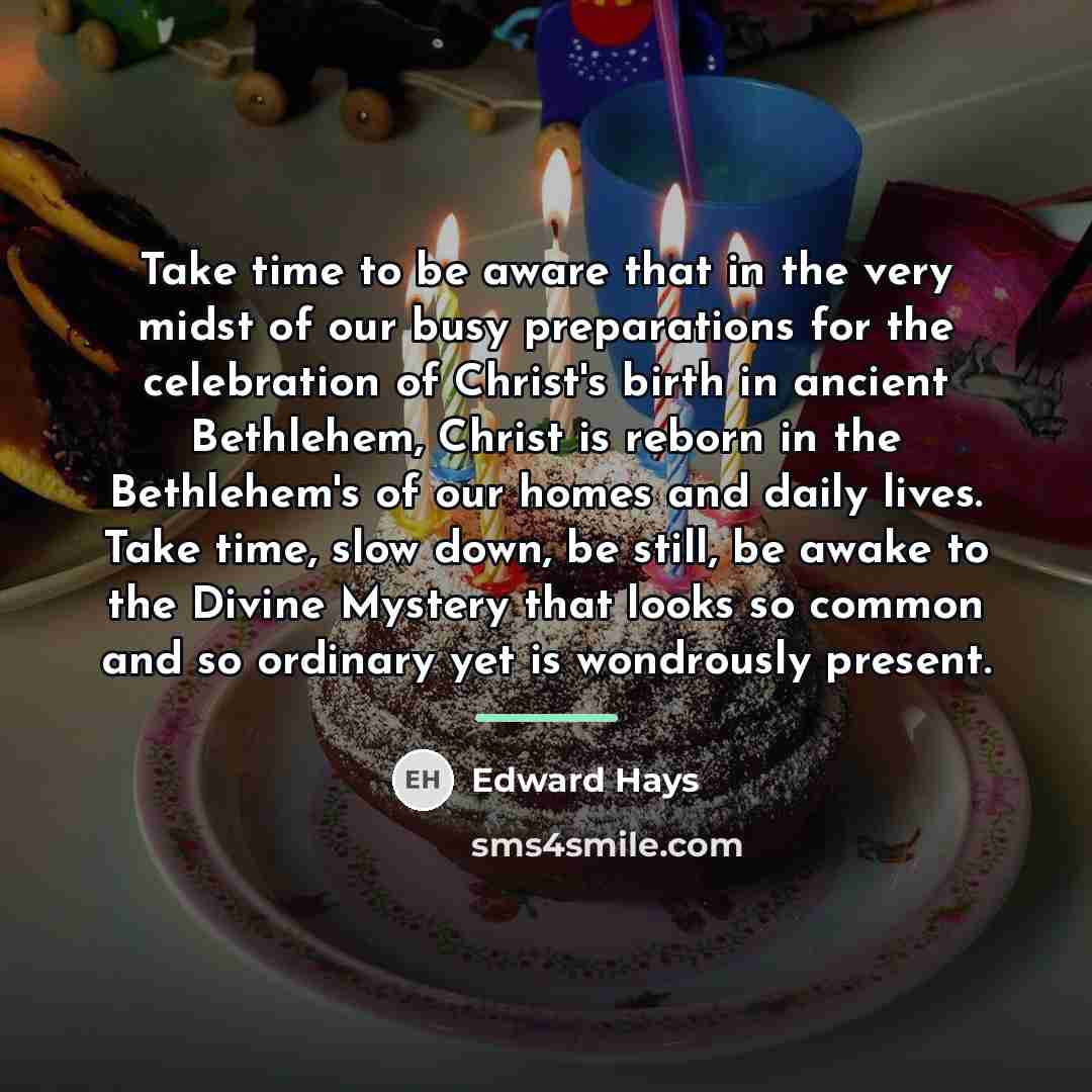 “Take time to be aware that in the very midst…” quote by Edward Hays
