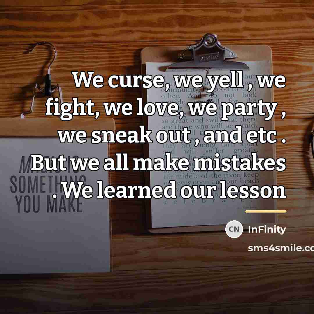 “We curse, we yell , we fight, we love, we…” quote by InFinity