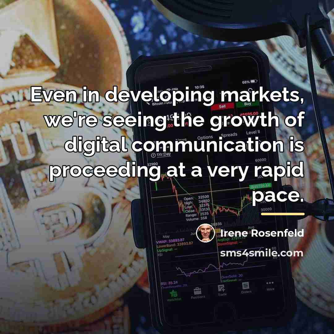 “Even in developing markets, we're seeing the growth of digital…” quote by Irene Rosenfeld