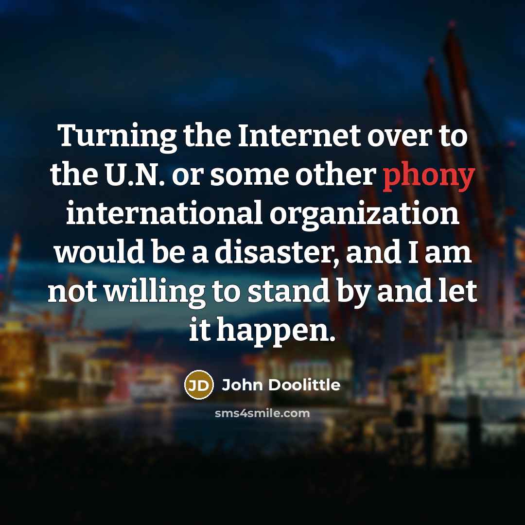 “Turning the Internet over to the U.N. or some other…” quote by John Doolittle