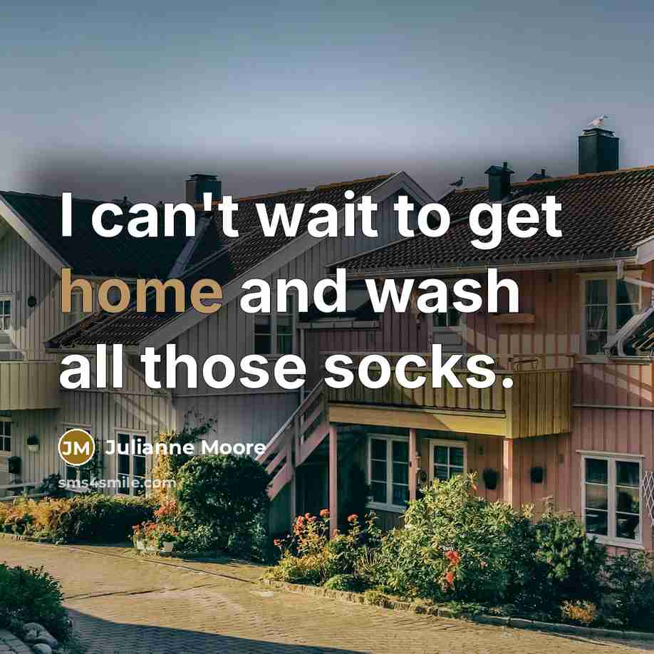 “I can't wait to get home and wash all those…” quote by Julianne Moore