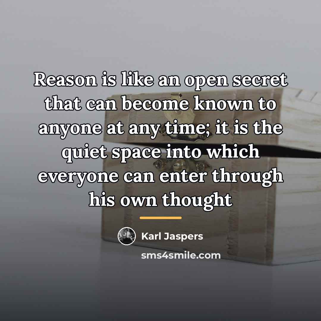 “Reason is like an open secret that can become known…” quote by Karl Jaspers