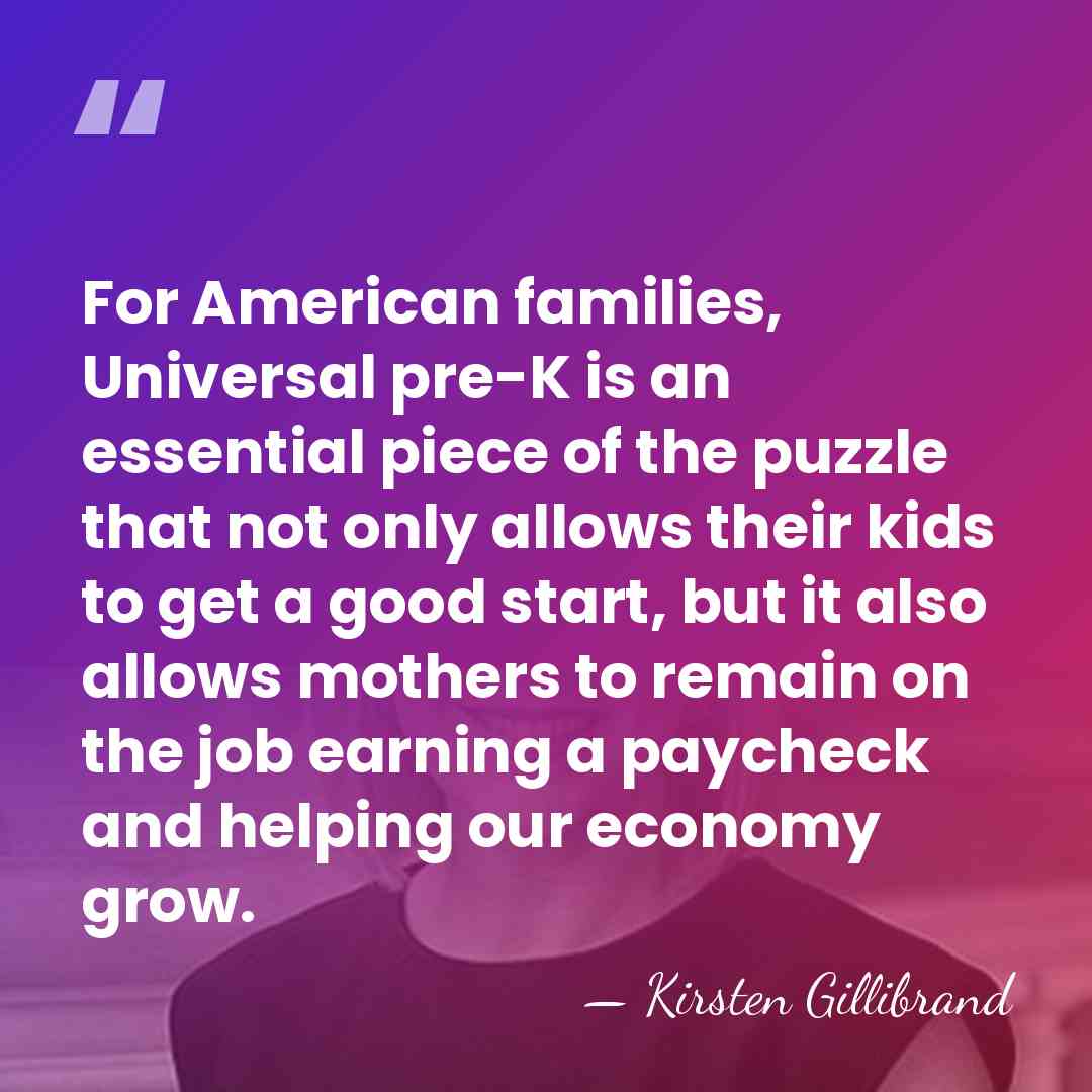 For American families, Universal pre-K is an essential piece of the puzzle&hellip; - Kirsten Gillibrand