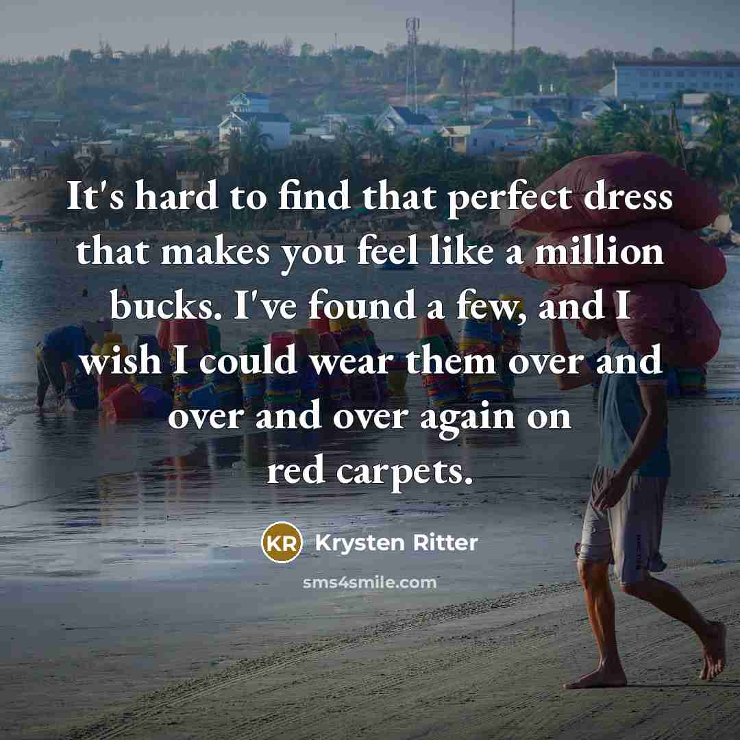 “It's hard to find that perfect dress that makes you…” quote by Krysten Ritter