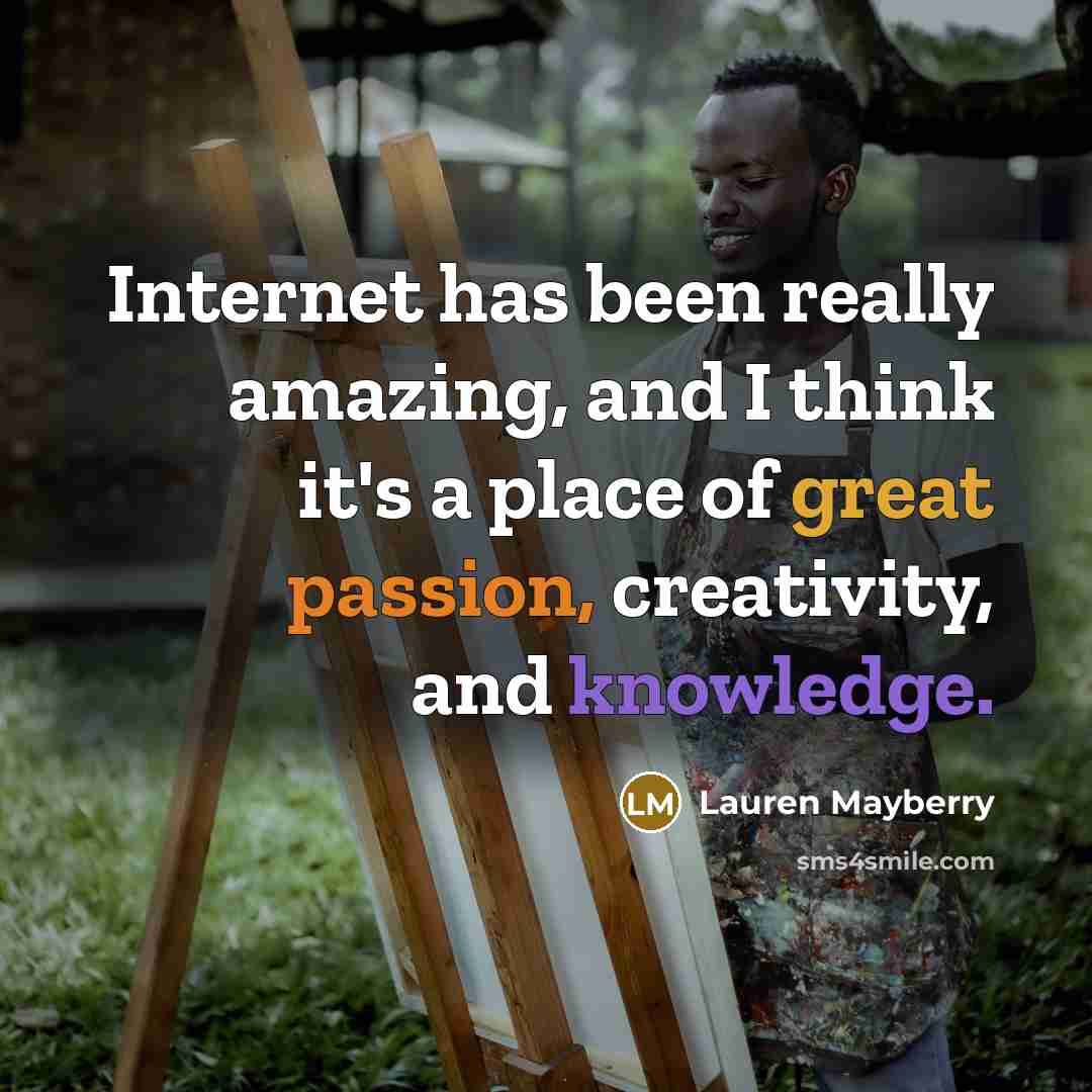 “Internet has been really amazing, and I think it's a…” quote by Lauren Mayberry