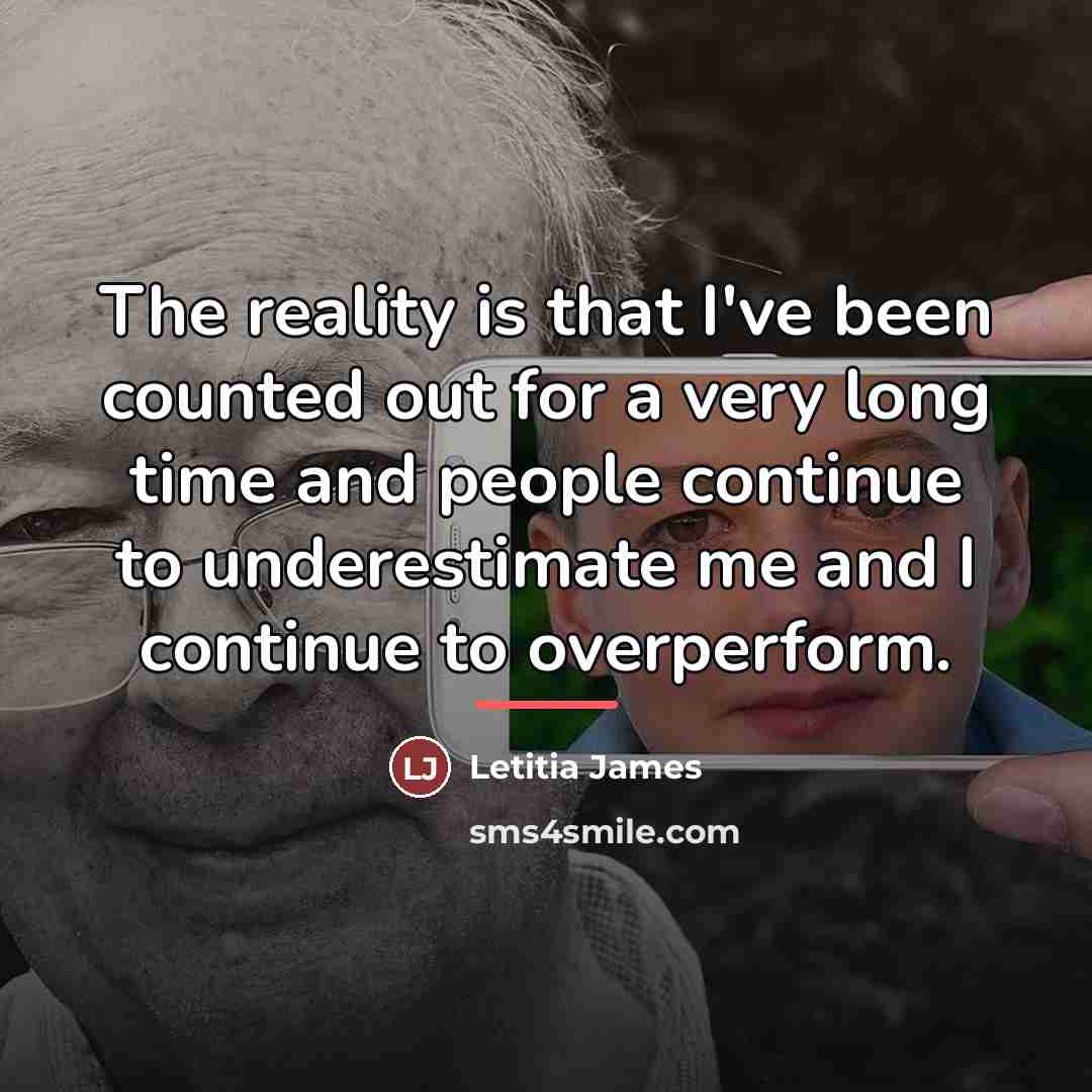 “The reality is that I've been counted out for a…” quote by Letitia James