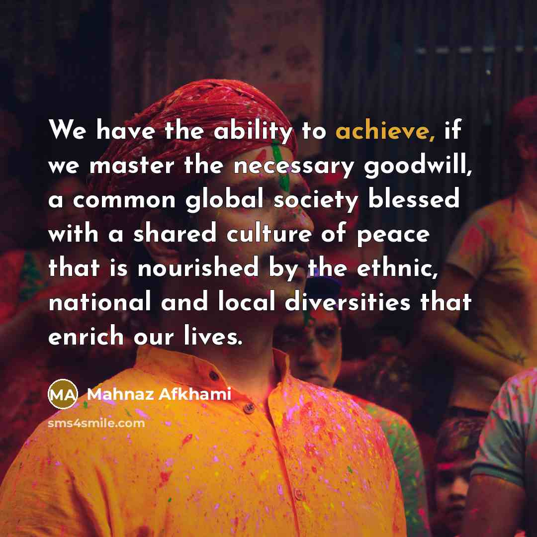 “We have the ability to achieve, if we master the…” quote by Mahnaz Afkhami