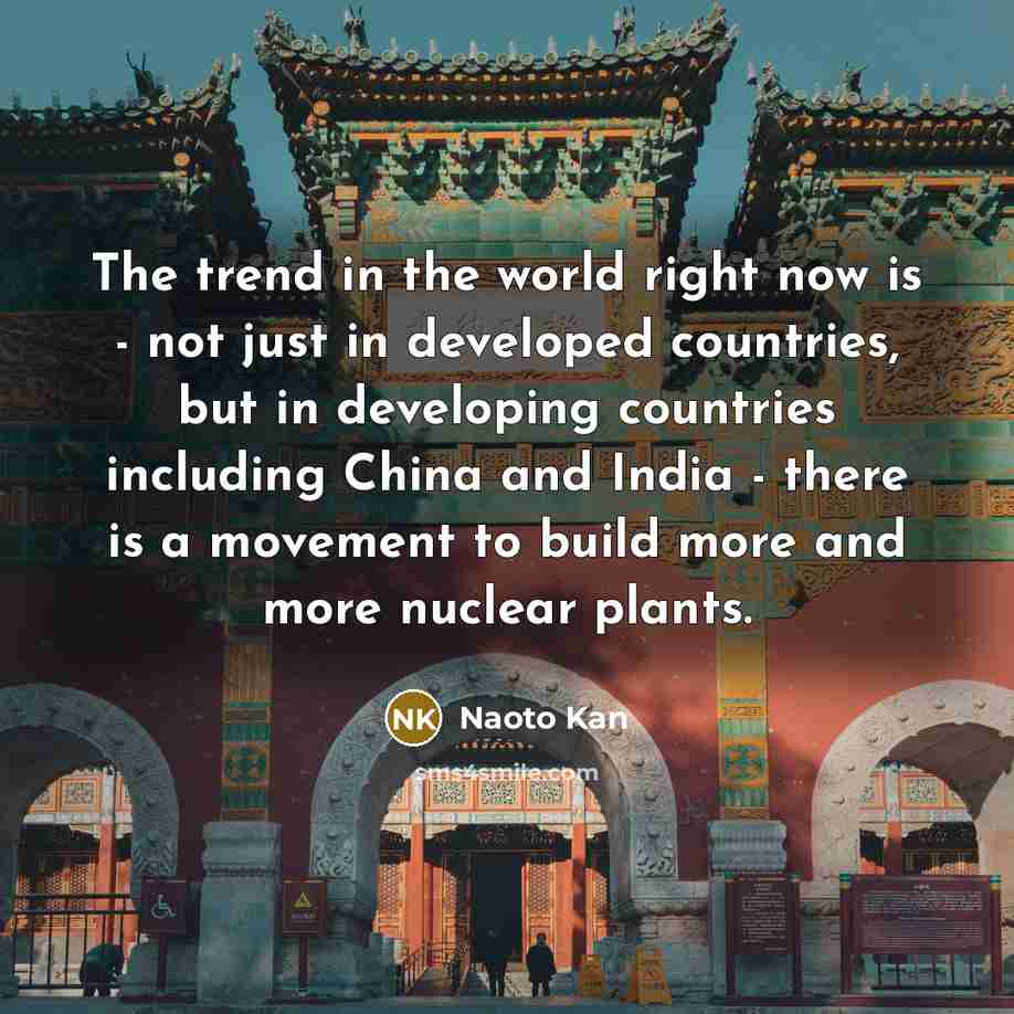 “The trend in the world right now is - not…” quote by Naoto Kan