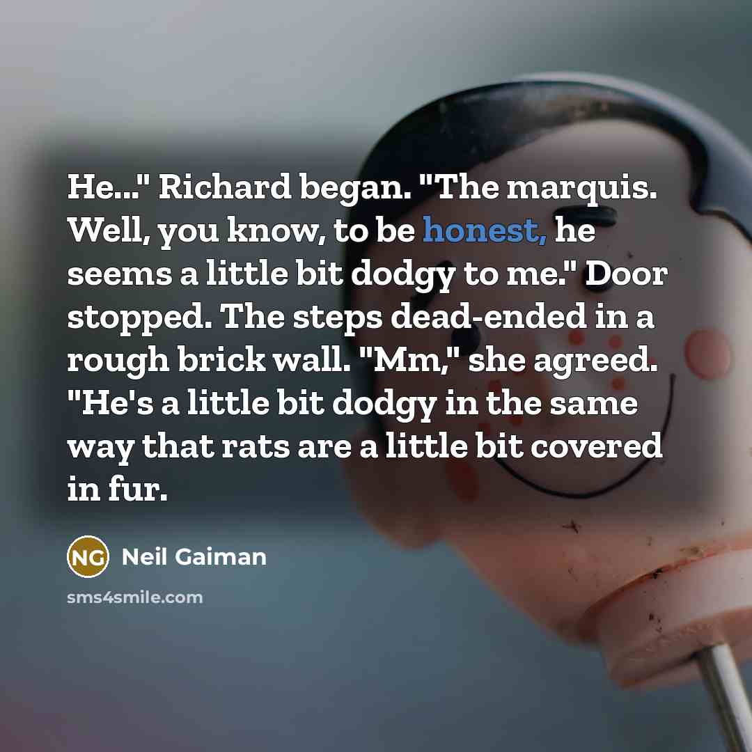 “He..." Richard began. "The marquis. Well, you know, to be…” quote by Neil Gaiman