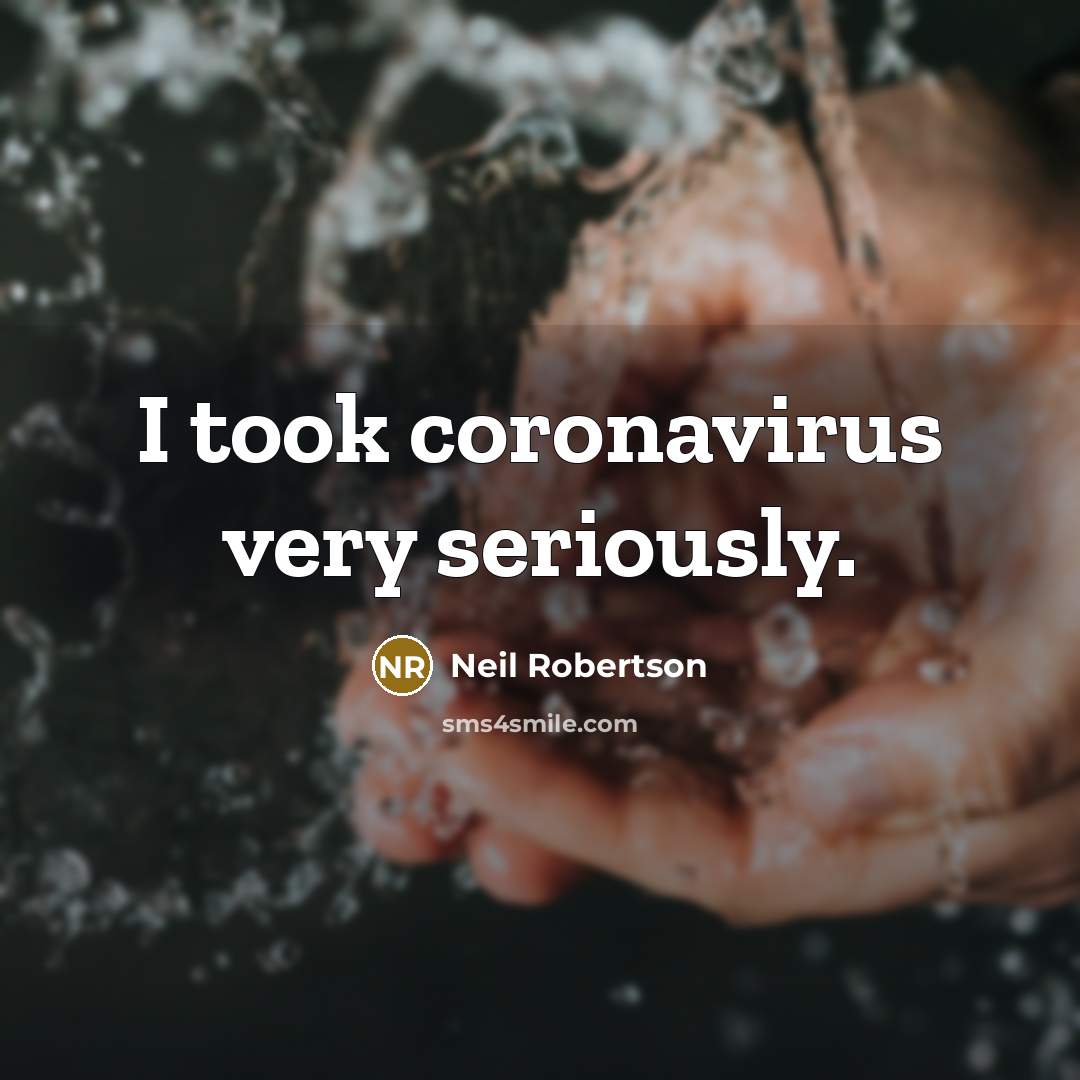“I took coronavirus very seriously.…” quote by Neil Robertson