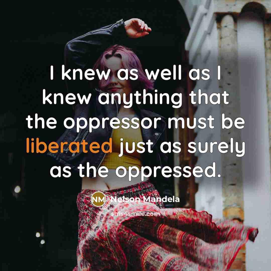 “I knew as well as I knew anything that the…” quote by Nelson Mandela