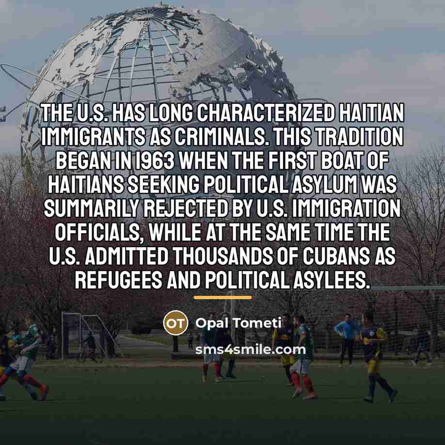 “The U.S. has long characterized Haitian immigrants as criminals. This…” quote by Opal Tometi