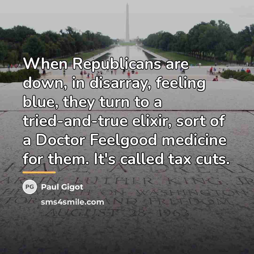 “When Republicans are down, in disarray, feeling blue, they turn…” quote by Paul Gigot