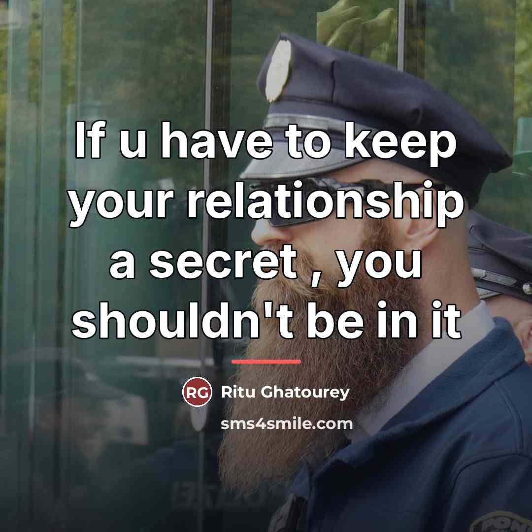 “If u have to keep your relationship a secret ,…” quote by Ritu Ghatourey