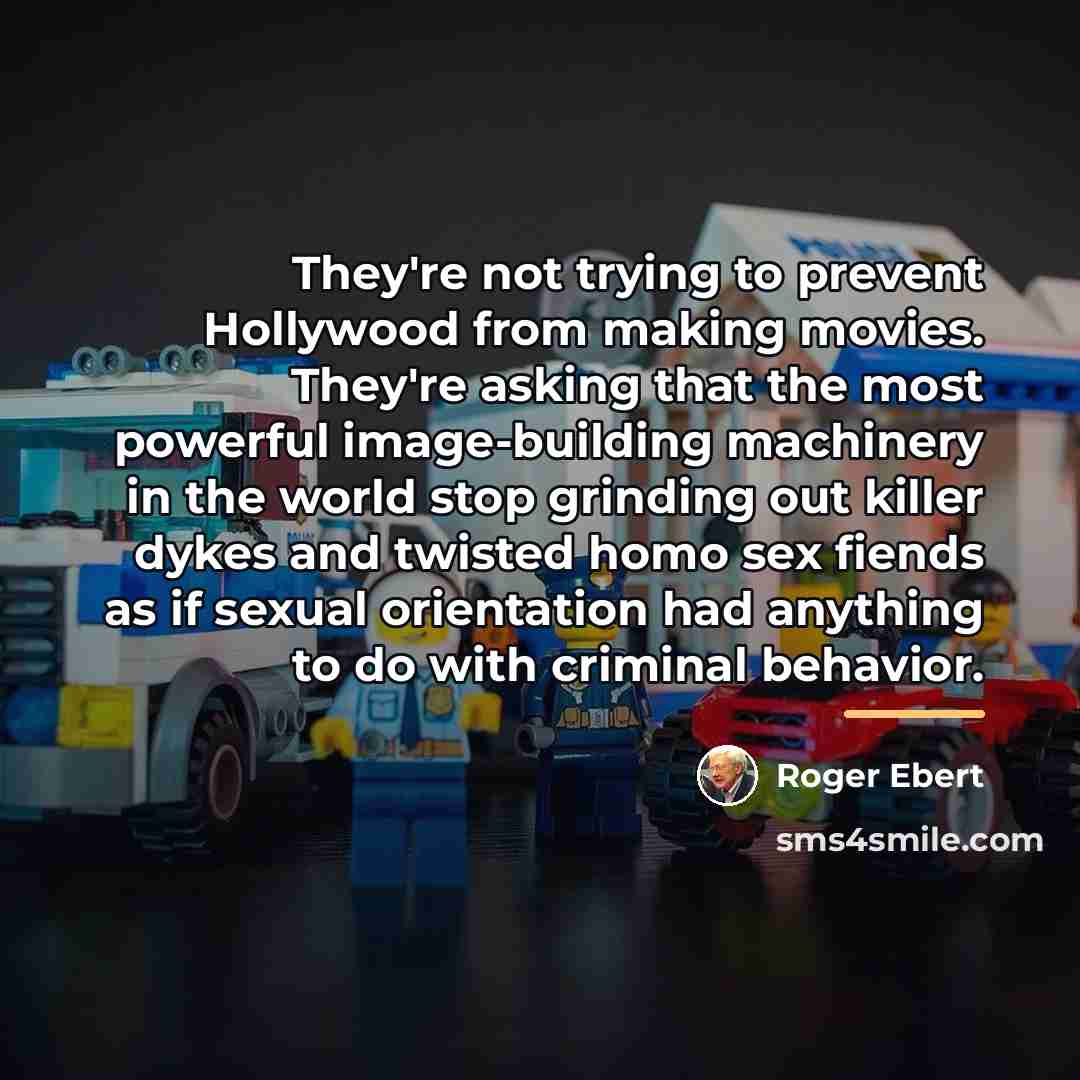 “They're not trying to prevent Hollywood from making movies. They're…” quote by Roger Ebert