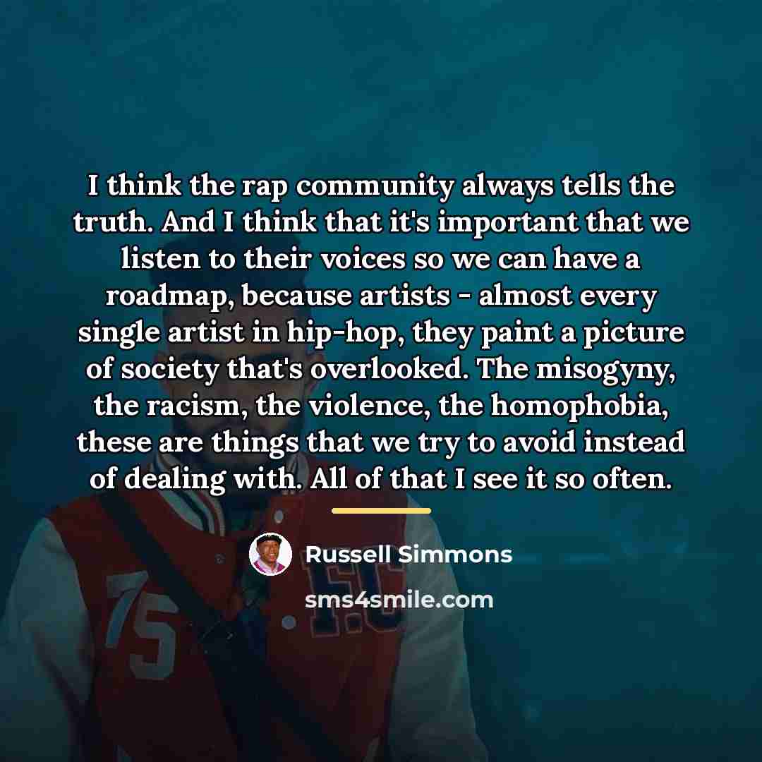 “I think the rap community always tells the truth. And…” quote by Russell Simmons
