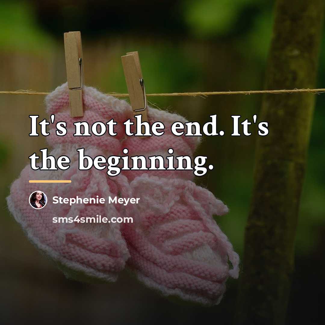 “It's not the end. It's the beginning.…” quote by Stephenie Meyer