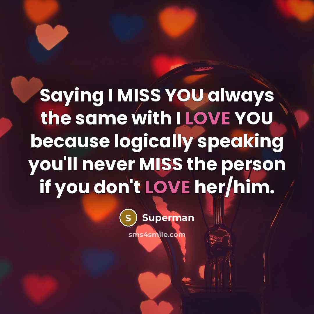 “Saying I MISS YOU always the same with I LOVE…” quote by Superman