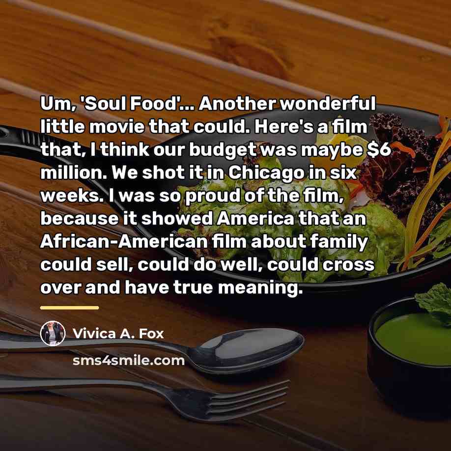 “Um, 'Soul Food'... Another wonderful little movie that could. Here's…” quote by Vivica A. Fox