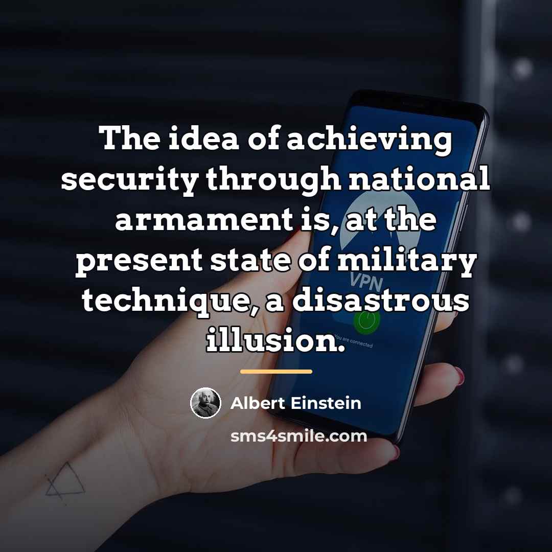 “The idea of achieving security through national armament is, at…” quote by Albert Einstein