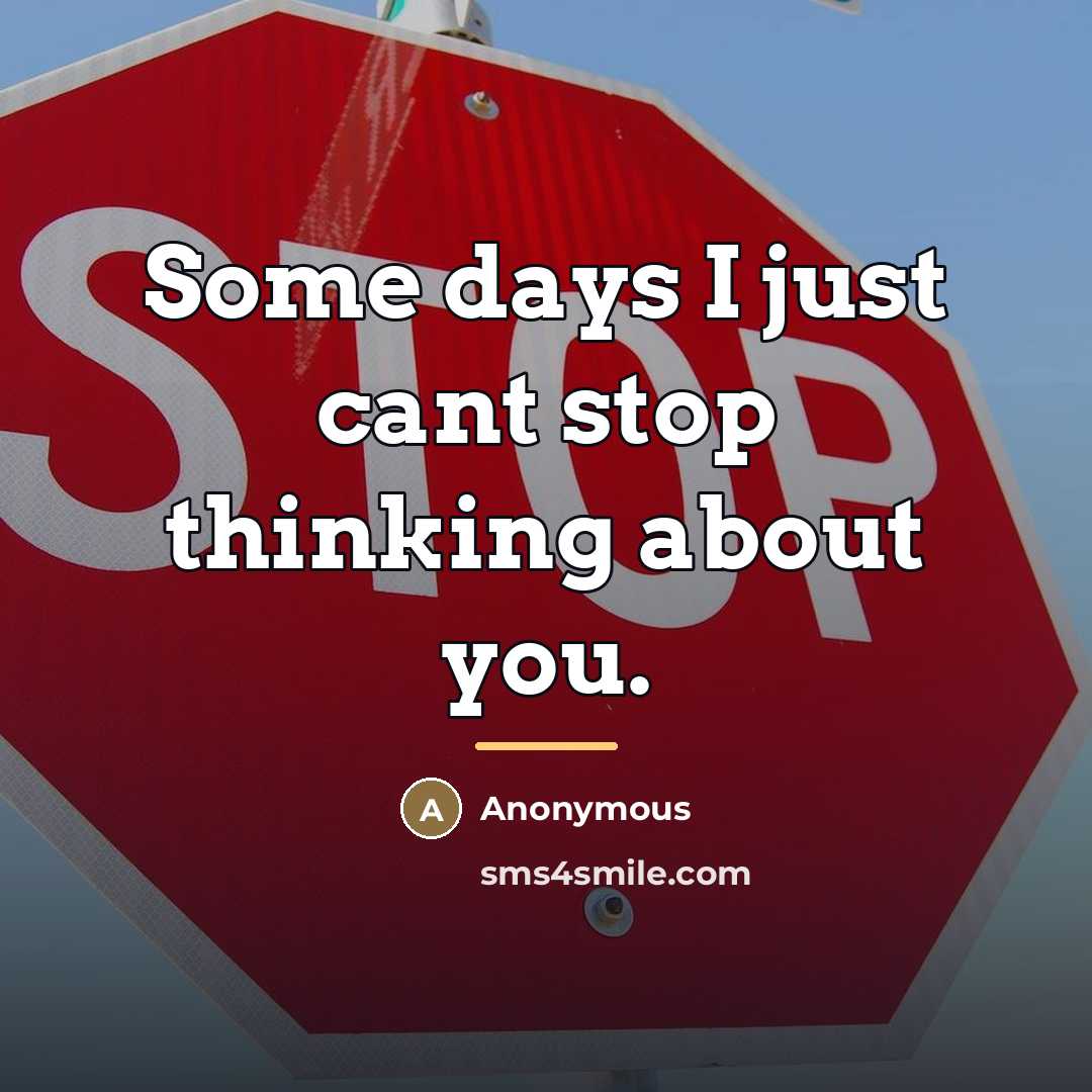 “Some days I just cant stop thinking about you.…” quote by Anonymous