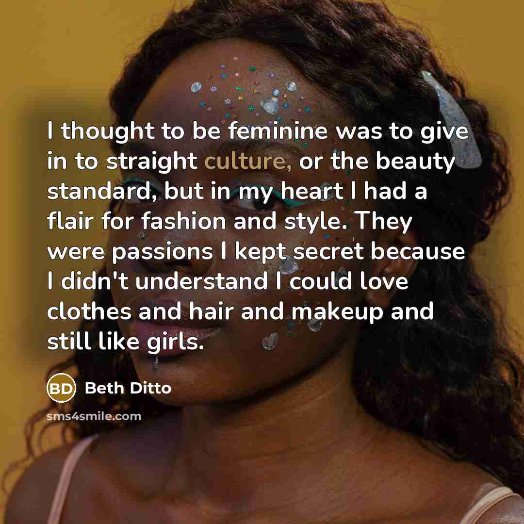 “I thought to be feminine was to give in to…” quote by Beth Ditto