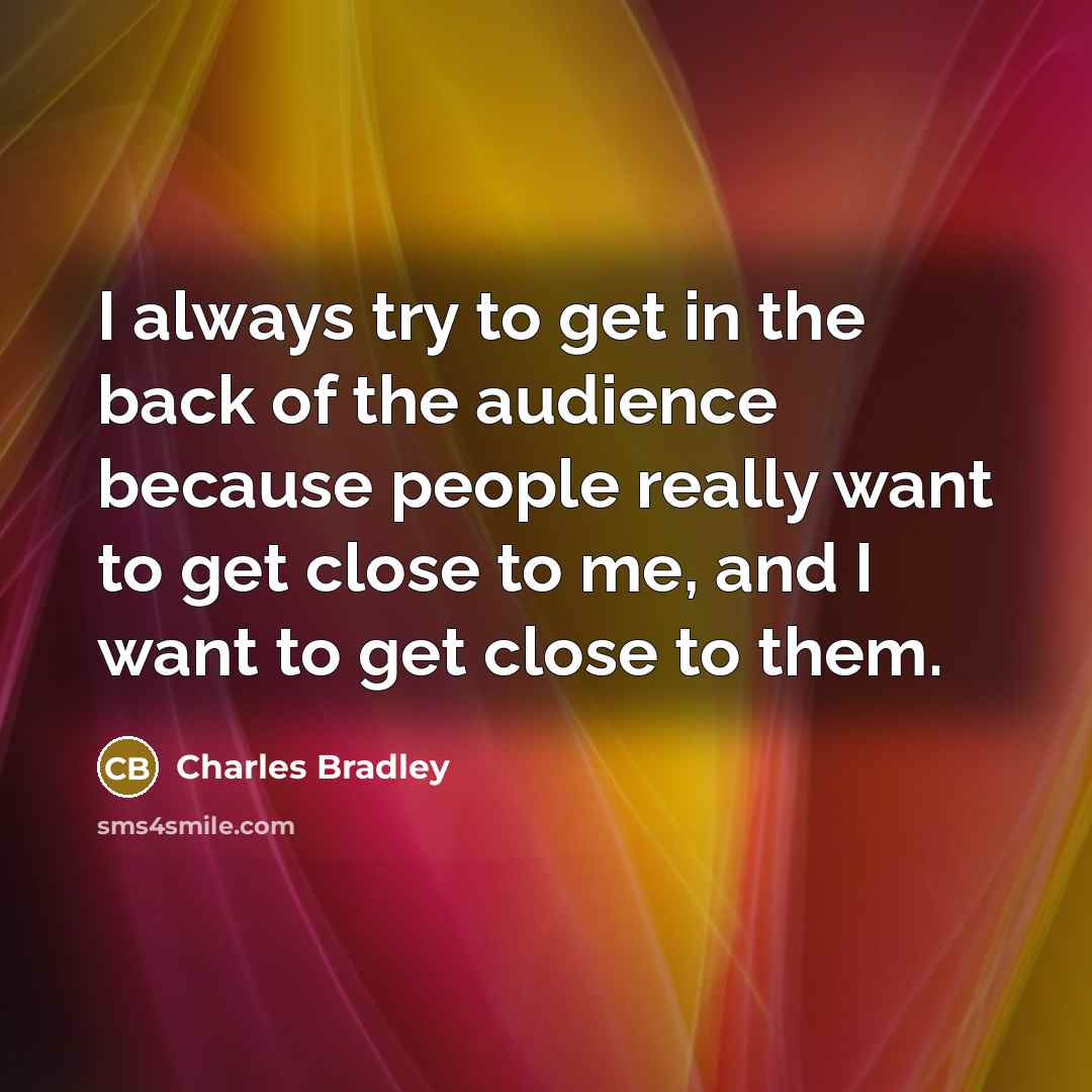 “I always try to get in the back of the…” quote by Charles Bradley