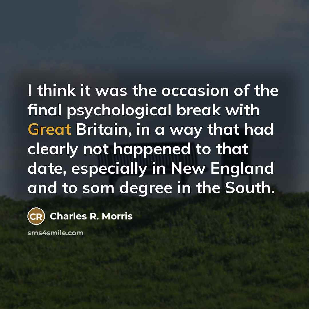 “I think it was the occasion of the final psychological…” quote by Charles R. Morris