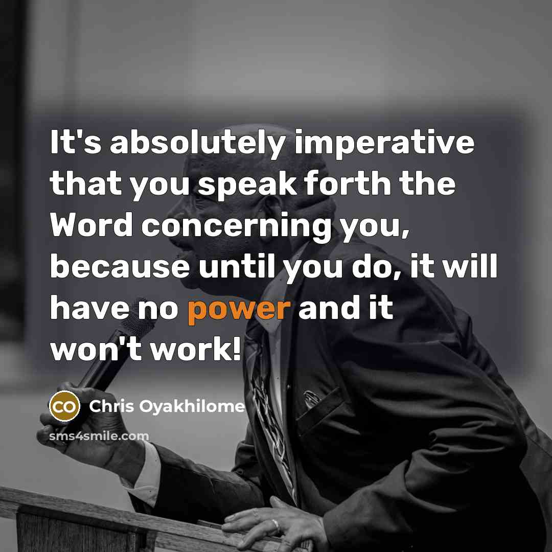 “It's absolutely imperative that you speak forth the Word concerning…” quote by Chris Oyakhilome
