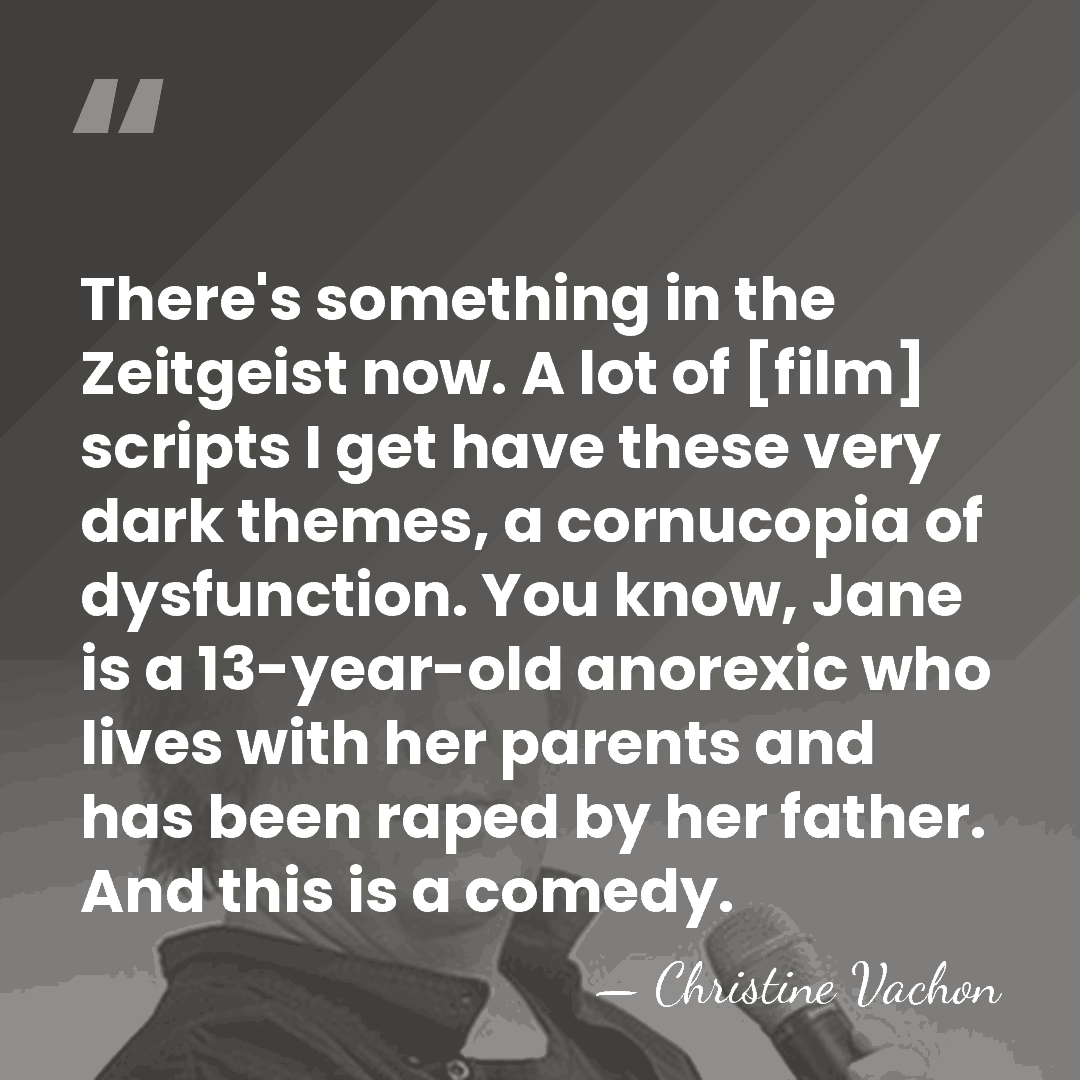 There's something in the Zeitgeist now. A lot of [film] scripts I&hellip; - Christine Vachon