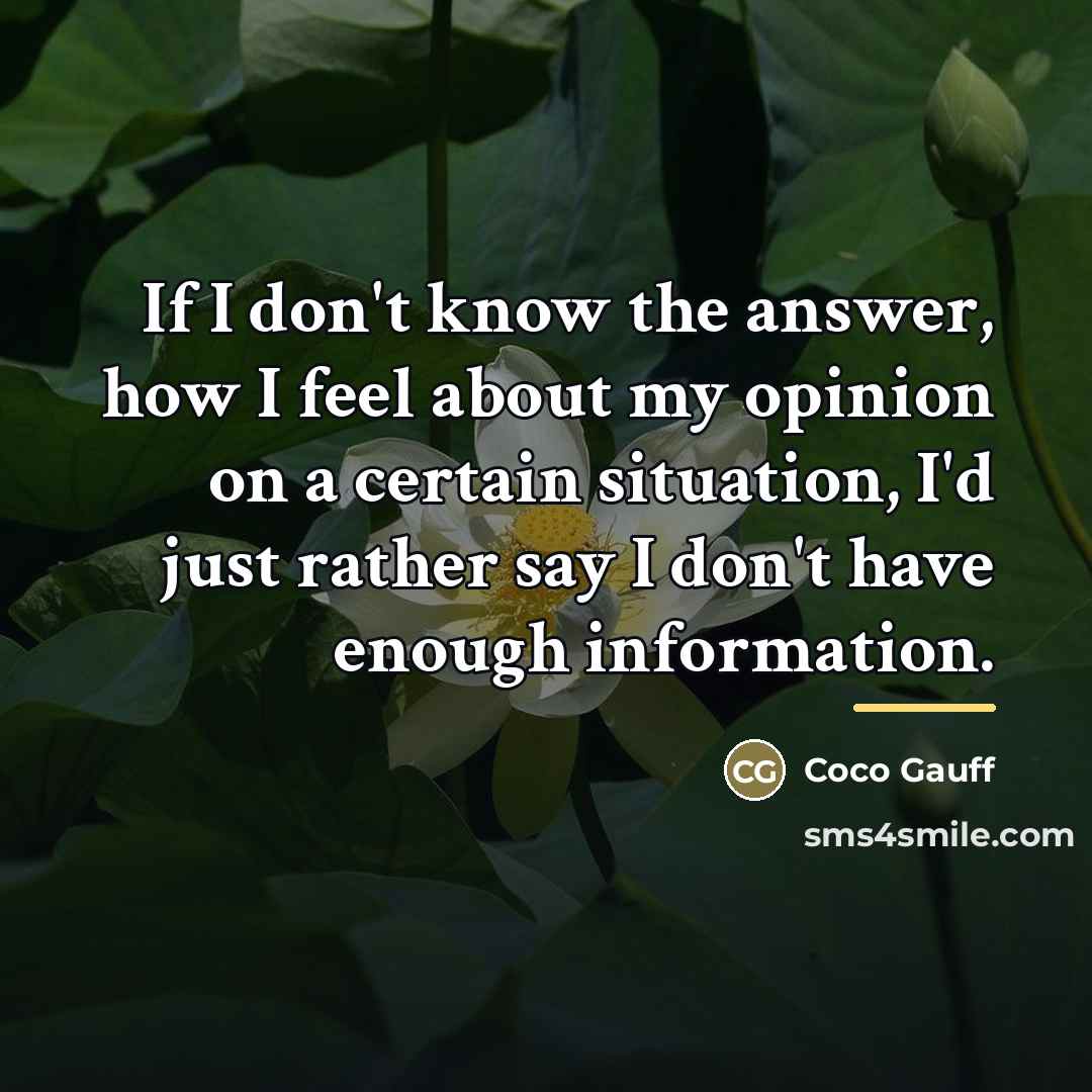 “If I don't know the answer, how I feel about…” quote by Coco Gauff