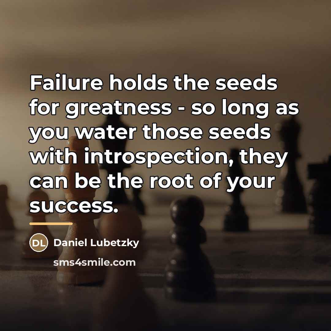 “Failure holds the seeds for greatness - so long as…” quote by Daniel Lubetzky